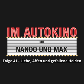 Hörbuch Liebe, Affen und gefallene Helden (Im Autokino 41)  - Autor Max Nachtsheim;Chris Nanoo   - gelesen von Schauspielergruppe
