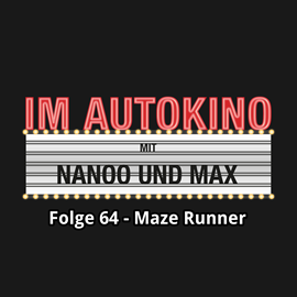 Hörbuch Maze Runner (Im Autokino 64)  - Autor Max Nachtsheim;Chris Nanoo   - gelesen von Schauspielergruppe