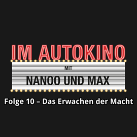 Hörbuch Star Wars - Das Erwachen der Macht (Im Autokino 10)  - Autor Max Nachtsheim;Chris Nanoo   - gelesen von Schauspielergruppe