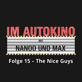 Hörbuch The Nice Guys (Im Autokino 15)  - Autor Max Nachtsheim;Chris Nanoo   - gelesen von Schauspielergruppe