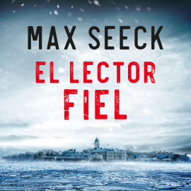 Hörbuch El lector fiel  - Autor Max Seeck   - gelesen von Marta García