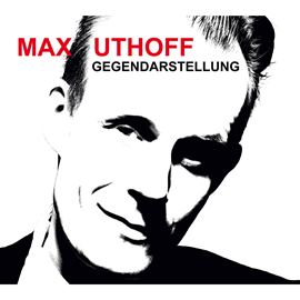 Hörbuch Gegendarstellung  - Autor Max Uthoff   - gelesen von Max Uthoff