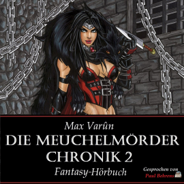 Hörbuch Die Meuchelmörder Chronik 2  - Autor Max Varûn   - gelesen von Paul Behrens