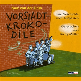 Hörbuch Vorstadtkrokodile  - Autor Max von der Grün   - gelesen von Richy Müller