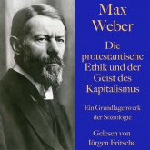 Hörbuch Max Weber: Die protestantische Ethik und der Geist des Kapitalismus  - Autor Max Weber   - gelesen von Jürgen Fritsche