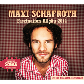 Hörbuch Faszination Allgäu 2014  - Autor Maxi Schafroth   - gelesen von Maxi Schafroth
