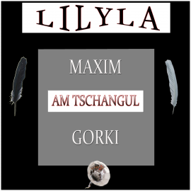 Hörbuch Am Tschangul  - Autor Maxim Gorki   - gelesen von Schauspielergruppe