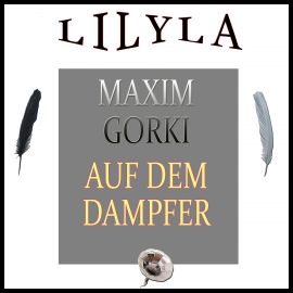 Hörbuch Auf dem Dampfer  - Autor Maxim Gorki   - gelesen von Schauspielergruppe