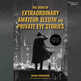 Hörbuch The Book of Extraordinary Amateur Sleuth and Private Eye Stories (Unabridged)  - Autor Maxim Jakubowski   - gelesen von Schauspielergruppe
