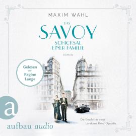 Hörbuch Das Savoy - Schicksal einer Familie - Die SAVOY-Saga, Band 2 (Ungekürzt)  - Autor Maxim Wahl   - gelesen von Regine Lange