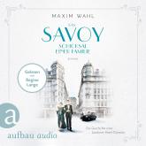 Das Savoy - Schicksal einer Familie - Die SAVOY-Saga, Band 2 (Ungekürzt)