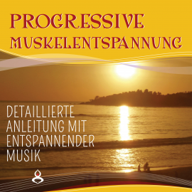 Hörbuch Progressive Muskelentspannung nach Jacobson  - Autor Maximilian Neumann   - gelesen von Maximillian Neumann