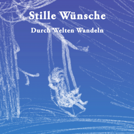 Hörbuch Stille Wünsche  - Autor Maximilian Schimanzik   - gelesen von Maximilian Schimanzik