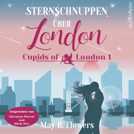 Hörbuch Sternschnuppen über London  - Autor May B. Flowers   - gelesen von Schauspielergruppe