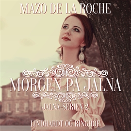 Hörbuch Jalna-serien, bind 2: Morgen på Jalna  - Autor Mazo de la Roche   - gelesen von Diana Vangsaa