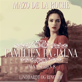 Hörbuch Jalna-serien, bind 8: Familien på Jalna  - Autor Mazo de la Roche   - gelesen von Diana Vangsaa
