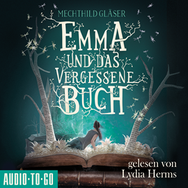 Hörbuch Emma und das vergessene Buch  - Autor Mechthild Gläser   - gelesen von Lydia Herms