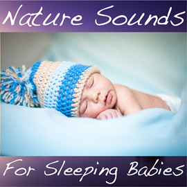 Hörbuch Nature Sounds for Sleeping Babies  - Autor Meditation & Nature   - gelesen von Meditation & Nature