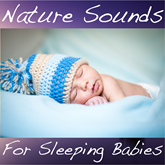Nature Sounds for Sleeping Babies
