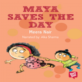 Hörbuch Maya Saves the Day  - Autor Meera Nair   - gelesen von Alka Sharma