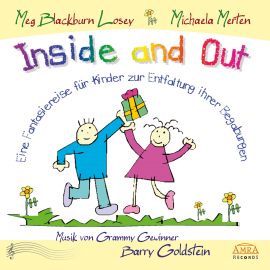 Hörbuch Inside and Out. Von innen heraus. Eine Fantasiereise für Kinder zur Entfaltung ihrer Begabungen  - Autor Meg Blackburn Losey   - gelesen von Michael Merten