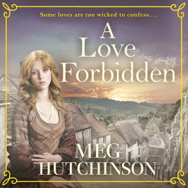 Hörbuch A Love Forbidden  - Autor Meg Hutchinson   - gelesen von Annie Aldington
