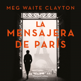 Hörbuch La mensajera de París  - Autor Meg Waite Clayton   - gelesen von Ana Conca