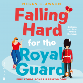 Hörbuch Falling Hard for the Royal Guard. Eine königliche Liebeskomödie (ungekürzt)  - Autor Megan Clawson   - gelesen von Anna Amalie Blomeyer