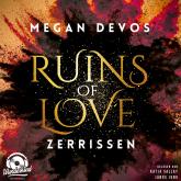 Zerrissen - Ruins of Love - Grace & Hayden, Band 3 (Ungekürzt)
