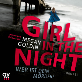 Hörbuch Girl in the Night – Wer ist dein Mörder?  - Autor Megan Goldin   - gelesen von Rebecca Veil
