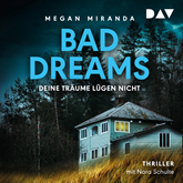 Hörbuch BAD DREAMS - Deine Träume lügen nicht (Ungekürzt)  - Autor Megan Miranda   - gelesen von Nora Schulte