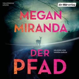 Hörbuch Der Pfad  - Autor Megan Miranda   - gelesen von Vanida Karun