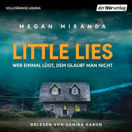 Hörbuch Little Lies – Wer einmal lügt, dem glaubt man nicht  - Autor Megan Miranda   - gelesen von Vanida Karun
