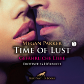 Time of Lust / Band 1 / Gefährliche Liebe / Erotik Audio Story / Erotisches Hörbuch