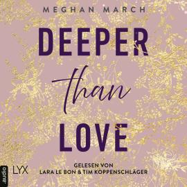 Hörbuch Deeper than Love - Richer-than-Sin-Reihe, Band 2 (Ungekürzt)  - Autor Meghan March   - gelesen von Schauspielergruppe