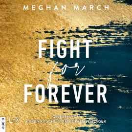 Hörbuch Fight for Forever - Legend Trilogie, Teil 3 (Ungekürzt)  - Autor Meghan March   - gelesen von Schauspielergruppe