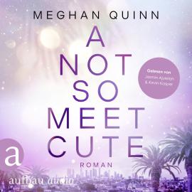 Hörbuch A Not So Meet Cute - Cane Brothers, Band 1 (Ungekürzt)  - Autor Meghan Quinn   - gelesen von Schauspielergruppe