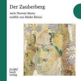 Hörbuch Der Zauberberg - Erzählbuch, Band 7 (Ungekürzt)  - Autor Meike Rötzer   - gelesen von Meike Rötzer