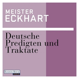 Hörbuch Deutsche Predigten und Traktate  - Autor Meister Eckhart   - gelesen von Rainer Unglaub