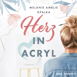 Hörbuch Herz in Acryl  - Autor Melanie Amélie Opalka   - gelesen von Michelle Tafelmayer