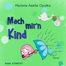 Hörbuch Mach mir'n Kind  - Autor Melanie Amélie Opalka   - gelesen von Nick-Robin Dietrich