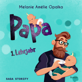 Hörbuch Papa – 1. Lehrjahr (Teil 2)  - Autor Melanie Amélie Opalka   - gelesen von Nick-Robin Dietrich
