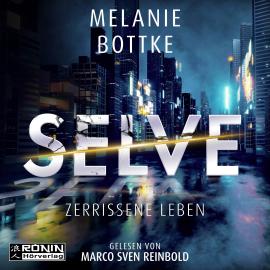 Hörbuch Selve - Zerrissene Leben (ungekürzt)  - Autor Melanie Bottke   - gelesen von Marco Sven Reinbold