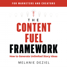 Hörbuch The Content Fuel Framework  - Autor Melanie Deziel   - gelesen von Melanie Deziel