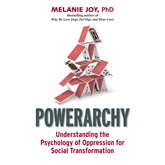 Powerarchy - Understanding the Psychology of Oppression for Social Transformation (Unabridged)