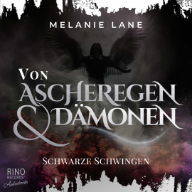 Hörbuch Von Ascheregen & Dämonen - Schwarze Schwingen  - Autor Melanie Lane   - gelesen von Funda Vanroy