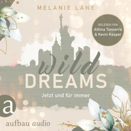 Hörbuch Wild Dreams - Jetzt und für immer (Ungekürzt)  - Autor Melanie Lane   - gelesen von Schauspielergruppe