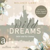 Wild Dreams - Jetzt und für immer (Ungekürzt)