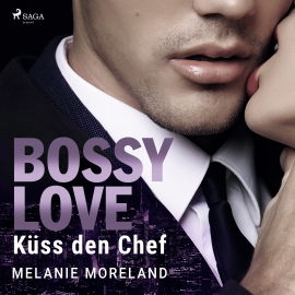 Hörbuch BOSSY LOVE - Küss den Chef (Vested Interest: ABC Corp. 1)  - Autor Melanie Moreland   - gelesen von Schauspielergruppe