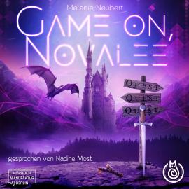 Hörbuch Game On, Novalee - Novalee, Band 1 (ungekürzt)  - Autor Melanie Neubert   - gelesen von Nadine Most